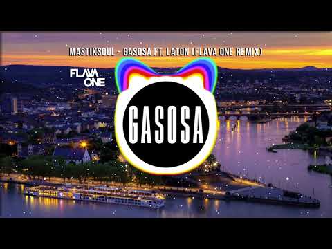 Mastiksoul feat. Laton - Gasosa (FlavaOne Remix)