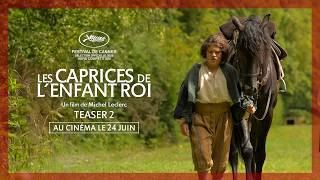 LES CAPRICES DE L'ENFANT ROI | Teaser #2