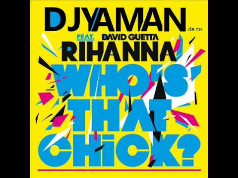 DJ YAMAN vs. David Guetta feat. Rihanna - Who's That Chick RMX www.djyaman.de.ms