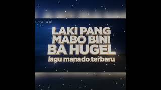 Download lagu lagu joget manado terbaru || LAKI PANG MABO BINI BA HUGEL mp3