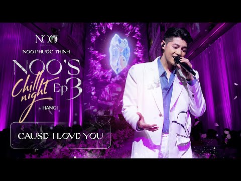 "Lạ và Cuốn" với phiên bản Live Band Cause I Love You của Noo Phước Thịnh @ Noo's Chill Night 3