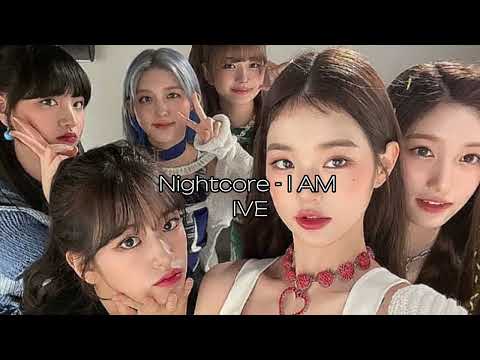 Nightcore - I AM _ (IVE)