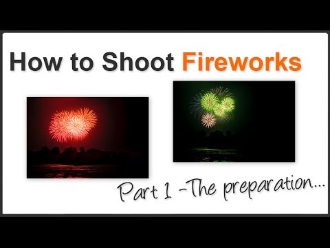 How To Photograph Fireworks - Part 1