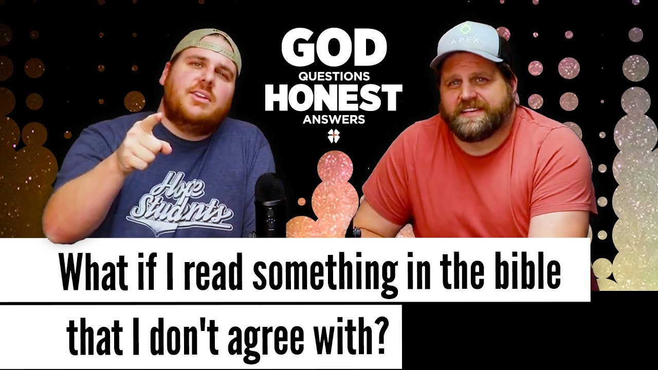 What if I read something in the bible that I don't agree with?
