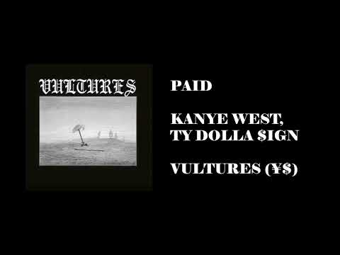 PAID - Kanye West, Ty Dolla $ign (¥$)