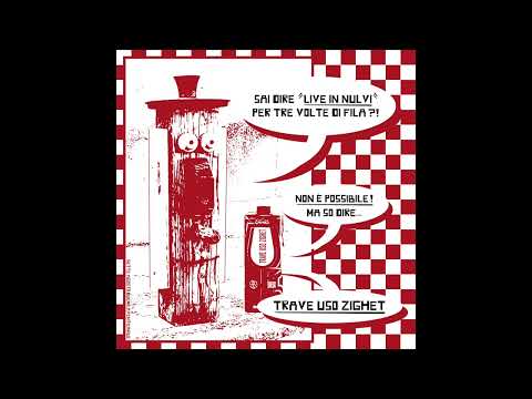 Trave Uso Zighet Live - Coi Piedi per Terra (Bootleg)