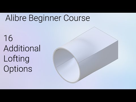 Additional Lofting Options | Alibre Beginners Course #16