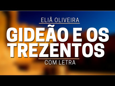 Gideão e os Trezentos - Eliã Oliveira | Com letra