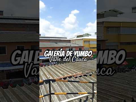 Galeria de Yumbo, Valle del cauca  #mivalledelcaucaclips