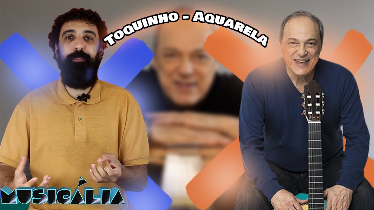 Análise da letra - Aquarela - Toquinho.