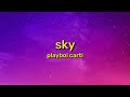 Playboi Carti Sky Lyrics I Don T Drive R8s I Don T Like Those