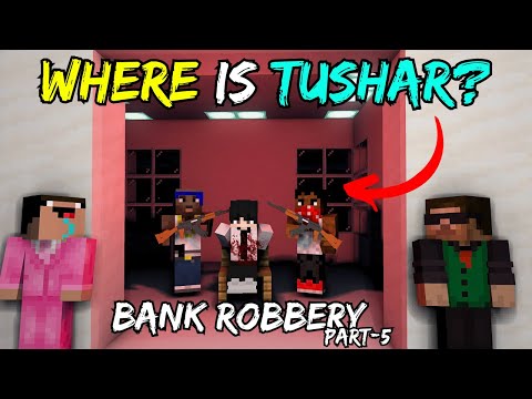 Bank Robbery in Minecraft: Tushar is Missing