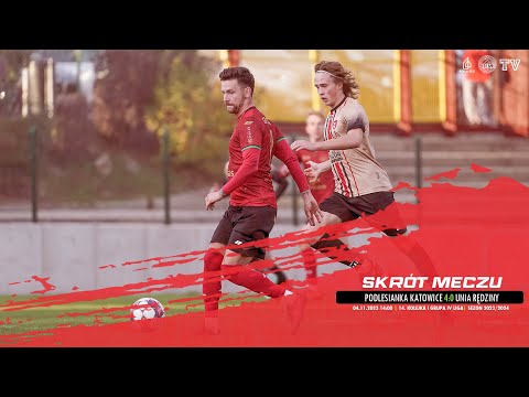 SKRÓT MECZU: PODLESIANKA KATOWICE - UNIA RĘDZINY 4:0 (2:0)