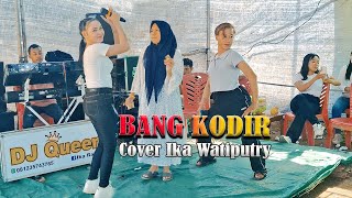Download lagu BANG KODIR || COVER IKA WATIPUTRY || DJ QUEEN mp3