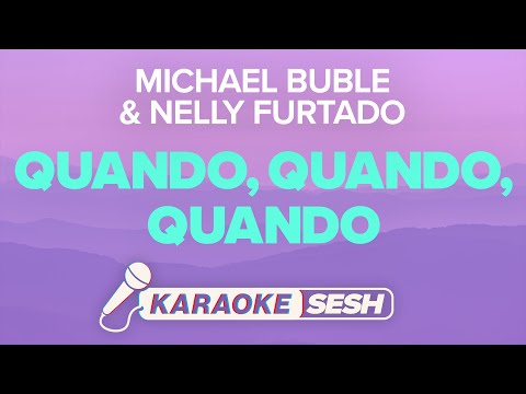 Michael Bublé and Nelly Furtado - Quando, Quando, Quando (Karaoke)