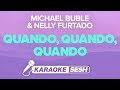 Michael Bublé And Nelly Furtado Quando Quando Quando Karaoke