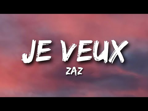 ZAZ - Je veux (Lyrics/Letra)