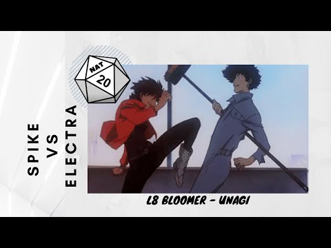 Spike vs Electra | L8 Bloomer | Unagi