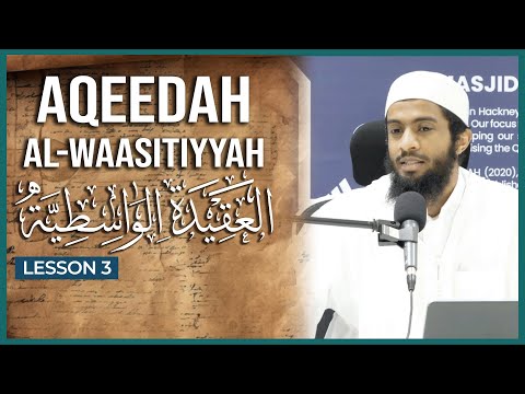 Aqeedah al-Waasitiyyah || العقيدة الواسطية || Lesson 3 || Ustaadh Yasin Munye