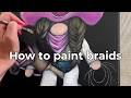 How to Paint Braids Easily | Beginner Hair Painting Technique (Step-by-Step)