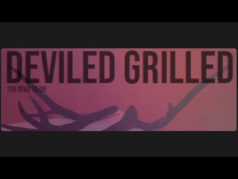 Too Dead To Die - Deviled Grilled (Official Music Video)