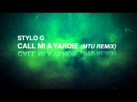 Stylo G - Call Mi A Yardie (MTU REMIX)