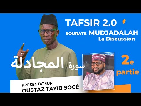 TAFSIR 2.0 - RAMADAN - DU 14-04- 2022: SOURATE 58 MUDJAADALA - 2e partie OUSTAZ TAHIB SOCE