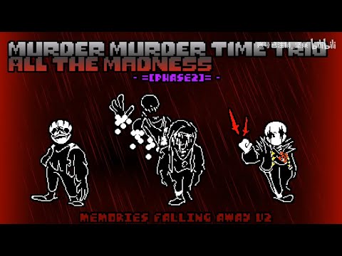 Murder! Murder Time Trio: All The Madness - Phase 2: Memories Falling Away [v2]