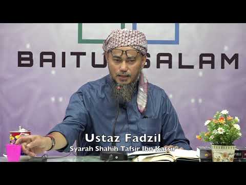 20190703 Ustaz Fadzil : Syarah Shahih Tafsir Ibn Katsir