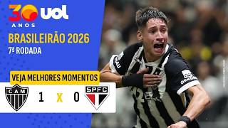 ATLÉTICO-MG 1 X 0 SÃO PAULO | MELHORES MOMENTOS | BRASILEIRÃO 2026