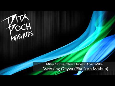 Miley Cirus, Oliver Heldens, Alvar & Millas - Wrecking Onyva (Pita Poch Mashup)