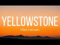 Matt Hansen - yellowstone (holding you) (Lyrics)