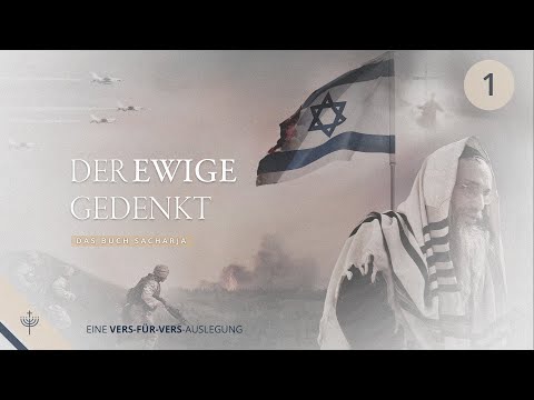 Der Ewige Gedenkt (Kap. 1 & 2) | Sacharja (Teil 01)
