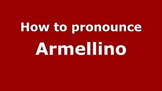 How to pronounce Armellino
