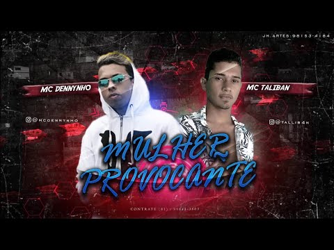 MC DENNYNHO E MC TALIBAN FEAT. MC GW - MULHER PROVOCANTE - SÓ RAIO⚡ E TROVOADA⚡