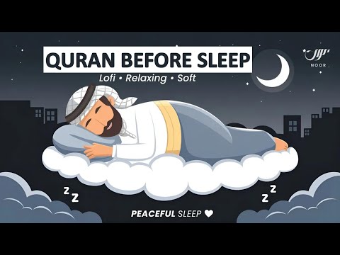 Peaceful Soft Quran Before Deep Sleep, Stress Relief, & Healing ✦ NOOR
