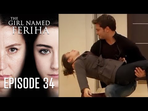 The Girl Named Feriha - Episode 34