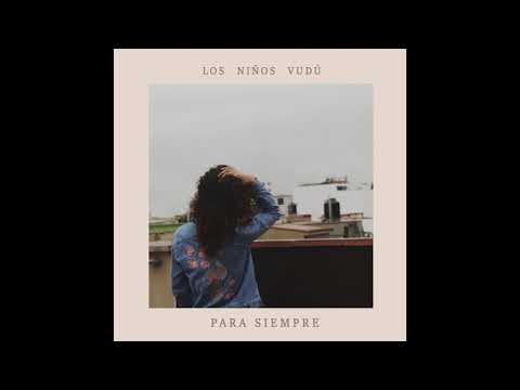 Para Siempre - Los Niños Vudú