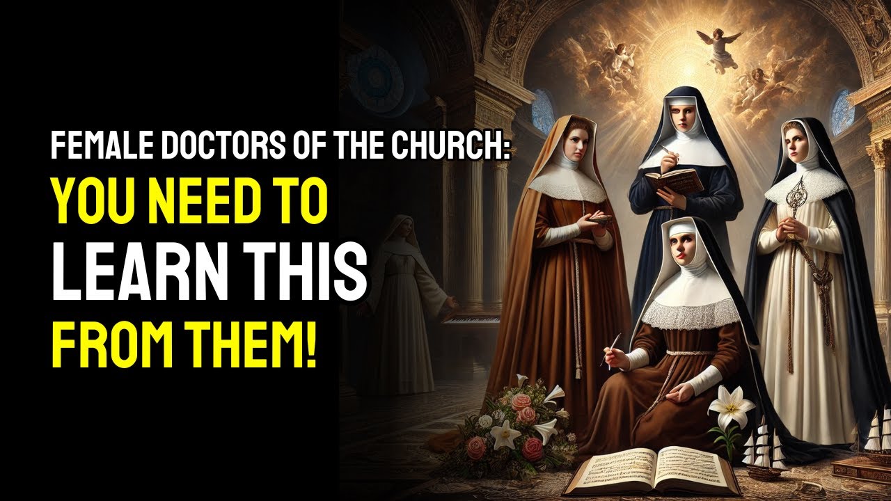 THE FOUR FEMALE DOCTORS OF THE CHURCH: Who Are They & Their Valuable Lessons