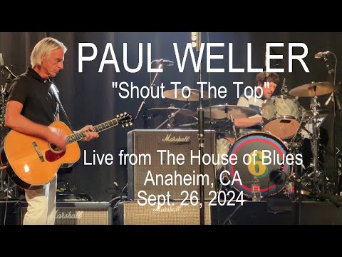 Paul Weller - "Shout To The Top" live from the House of Blues - Anaheim, CA Sept. 26, 2024