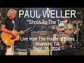 Paul Weller - "Shout To The Top" live from the House of Blues - Anaheim, CA Sept. 26, 2024