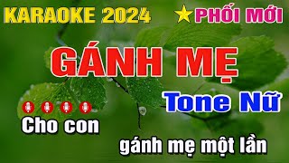 GÁNH MẸ Karaoke | TONE NỮ DỄ HÁT | BEAT PHỐI CHUẨN GÁNH MẸ Karaoke | TONE NỮ DỄ HÁT | BEAT PHỐI CHUẨN