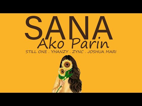 Sana Ako Parin - Still One , Joshua Mari , Yhanzy , Zync (Lyrics Video)