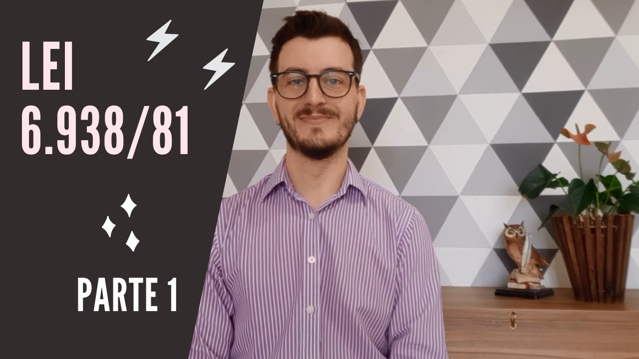 Lei 6938/81 - Parte 1 - Introdução à Política Nacional do Meio Ambiente