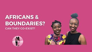 S05E03 | Can Africans & Boundaries Co-Exist? | Delve Deeper Into.. Boundaries