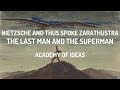 Nietzsche And Thus Spoke Zarathustra The Last Man And The Superman