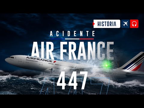 Air France 447 - The Flight That Changed Aviation History