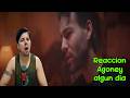 Reaccion Agoney   Algún Día  Video Oficial