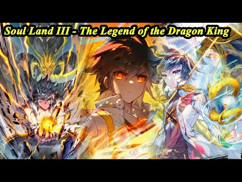 Douluo Dalu 3 -The Legend of the Dragon King FULL Chapter 1-539 - Soul Land 3 - Manhwa Recap