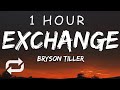 1 HOUR Bryson Tiller Exchange Lyrics